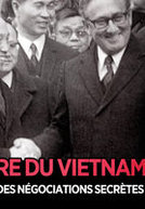 Vietnã, Negociações de Paz (Guerre du Viêtnam – Au coeur des négociations secrètes)