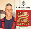 Forks Over Knives Presents: The Engine 2 Kitchen Rescue 