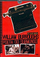 William Burroughs - Poeta Do Submundo (William Burroughs: Commissioner of Sewers)