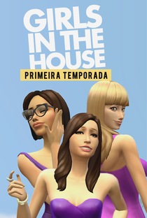 Girls In The House  (1ª Temporada) - Poster / Capa / Cartaz - Oficial 1