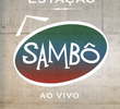 Estação Sambô - ao Vivo