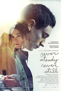 Never Steady, Never Still - Poster / Capa / Cartaz - Oficial 5