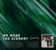 We Were the Scenery