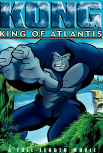 Kong - O Rei de Atlantis - Poster / Capa / Cartaz - Oficial 1