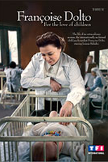 Françoise Dolto, pelo amor das crianças (Françoise Dolto, le désir de vivre)