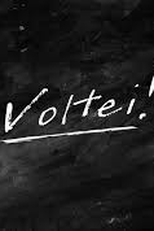 Voltei! (Voltei!)