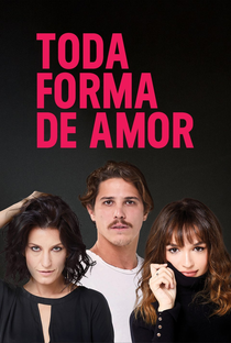 Toda Forma de Amor (1ª Temporada) - Poster / Capa / Cartaz - Oficial 1