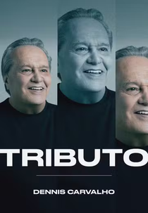 Tributo - Dennis Carvalho (Tributo - Dennis Carvalho)