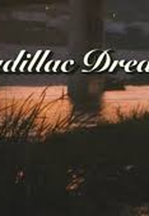 Cadillac dreams (Cadillac dreams)