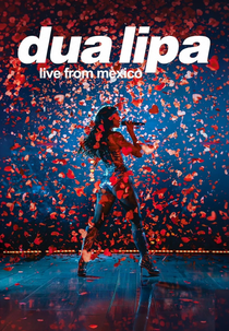 Dua Lipa - Live From Mexico (Dua Lipa - Live From Mexico)