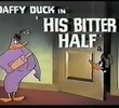 His Bitter Half