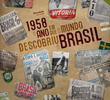 1958 - O Ano em que o Mundo Descobriu o Brasil