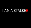 I Am a Stalker