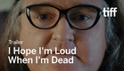 I HOPE I'M LOUD WHEN I'M DEAD Trailer | TIFF 2018