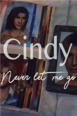 Cindy: Never Let Me Go (Part II) (Cindy: Never Let Me Go (Part II))