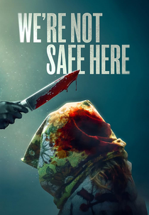 We're Not Safe Here (We're Not Safe Here)