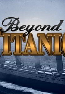 Além do Titanic (Beyond Titanic)