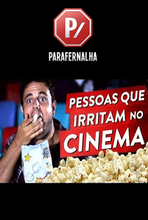 Parafernalha: Pessoas que Irritam no Cinema - Poster / Capa / Cartaz - Oficial 1
