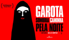 Garota Sombria Caminha Pela Noite - Trailer legendado