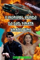 O Incrível Mundo do DVD Pirata Brasileiro (O Incrível Mundo do DVD Pirata Brasileiro)