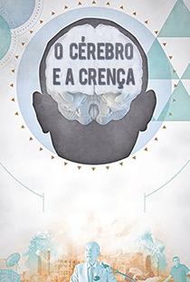 O Cérebro e a Crença - Poster / Capa / Cartaz - Oficial 1