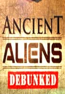 Ancient Aliens Debunked (Ancient Aliens Debunked)