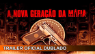 A Nova Geração da Máfia 2024 Trailer Oficial Dublado
