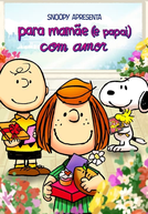 Snoopy Apresenta: Para Mamãe (e Papai) com Amor (To Mom (And Dad), with Love)