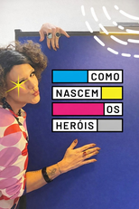 Como Nascem os Heróis (Como Nascem os Heróis)