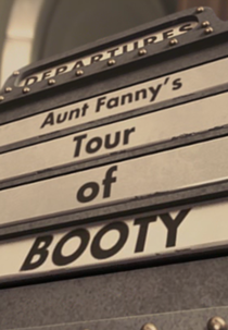 Visita aos Bastidores Com a Tia Turbina (Aunt Fanny's Tour of Booty)