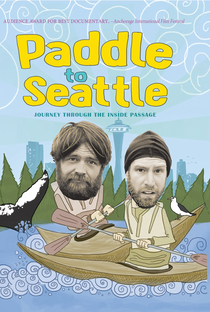 Paddle to Seattle: Journey Through the Inside Passage - Poster / Capa / Cartaz - Oficial 1