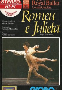 The Royal Ballet Covent Garden - Romeu e Julieta (The Bolshoi Ballet: Romeo and Juliet)