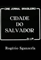 A Cidade do Salvador (Petróleo Jorrou na Bahia)