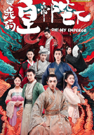 Oh! My Emperor (1ª Temporada) (O! Wo De Huang Di Bi Xia)