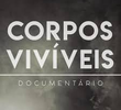 Documentário Corpos Vivíveis