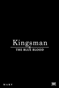 Kingsman - The Blue Blood - Poster / Capa / Cartaz - Oficial 1