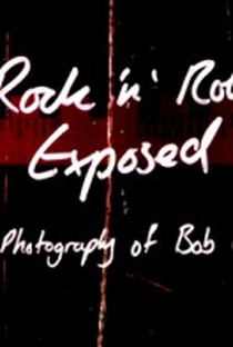 Rock 'n' Roll Exposed: The Photography of Bob Gruen - Poster / Capa / Cartaz - Oficial 1