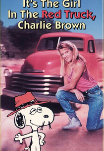 It’s the Girl in the Red Truck, Charlie Brown (It’s the Girl in the Red Truck, Charlie Brown)