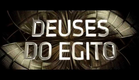 Deuses do Egito - Trailer Legendado