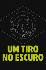 Um Tiro No Escuro (Um Tiro No Escuro)