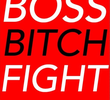 Boss Bitch Fight Challenge