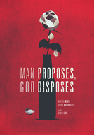 Homem Propõe, Deus Dispõe (Man Proposes, God Disposes)