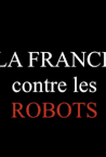 La France Contre les Robots - Poster / Capa / Cartaz - Oficial 1