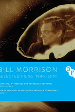 Bill Morrison: Selected Works 1996-2014 (Bill Morrison: Selected Works 1996-2014)