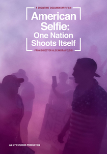 American Selfie: One Nation Shoots Itself (American Selfie: One Nation Shoots Itself)