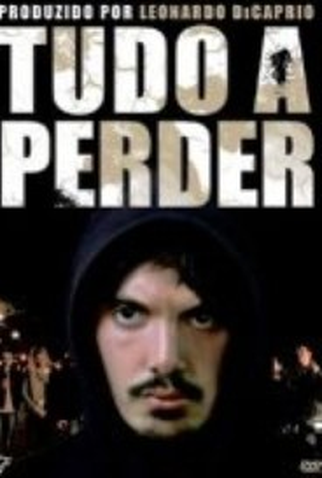 Poster 1 de Filme Tudo a Perder (2007)
