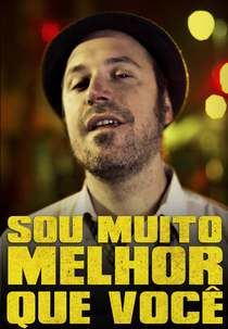Sou Muito Melhor Que Você (Soy Mucho Mejor Que Vos)