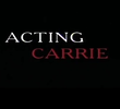 Acting Carrie