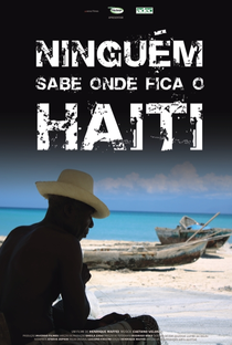 Ninguém Sabe Onde Fica o Haiti - Poster / Capa / Cartaz - Oficial 1