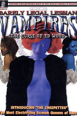 Barely Legal Lesbian Vampires (Barely Legal Lesbian Vampires: The Curse of Ed Wood!)